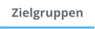 Zielgruppen